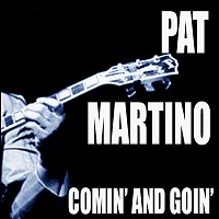 Pat Martino – Comin' And Goin'