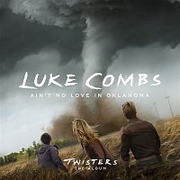 Luke Combs – Ain't No Love In Oklahoma (From Twisters: The Album)