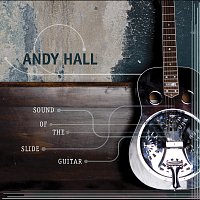 Andy Hall – Sound Of The Slide Guitar