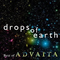 Advaita – Drops Of Earth: Best Of Advaita