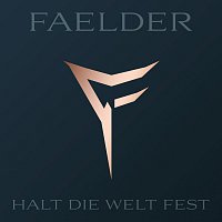 FAELDER – Halt die Welt fest