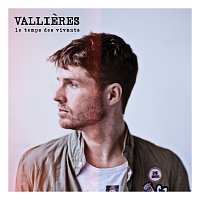 Vincent Vallieres – Le temps des vivants