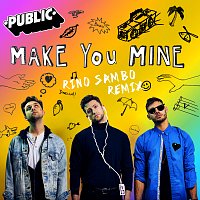 PUBLIC – Make You Mine [Rino Sambo Remix]