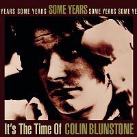 Colin Blunstone – Some Years: It's The Time Of Colin Blunstone
