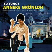 Anneke Gronloh – So Long!