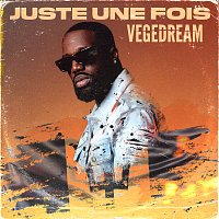 Vegedream – Juste une fois