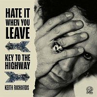 Keith Richards – Hate It When You Leave / Key To The Highway