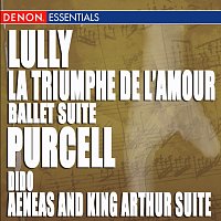 Různí interpreti – Lully - La Triumphe de l'amour, Ballet Suit - Purcell: Dido & Aeneas and King Arthur Suite