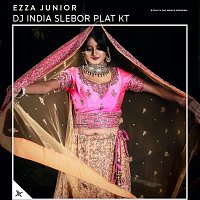 Ezza Junior – DJ India Slebor Plat Kt