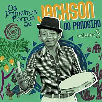 Os Primeiros Forrós De Jackson Do Pandeiro [Vol. 2]