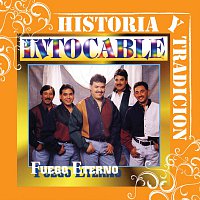 Intocable – Historia Y Tradicion - Fuego Eterno