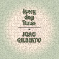 Joao Gilberto – Everyday Tunes