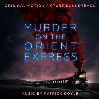Patrick Doyle – Murder on the Orient Express (Original Motion Picture Soundtrack)