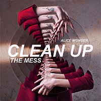 Alice Wonder – Clean Up The Mess