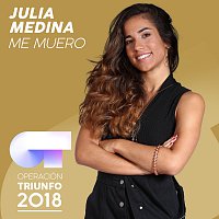 Julia Medina – Me Muero [Operación Triunfo 2018]