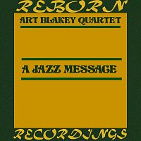 Art Blakey Quartet – A Jazz Message (Hd Remastered)