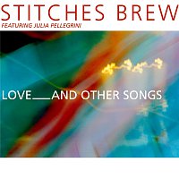 Stitches Brew – Love_and other Songs