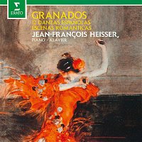 Jean-Francois Heisser – Granados: 12 Danzas Espanolas & Escenas Románticas