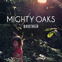 Mighty Oaks – Brother