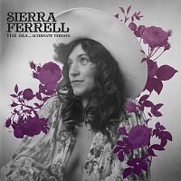 Sierra Ferrell – The Sea [Alternative Version]