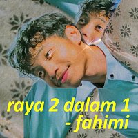 FAHIMI – Raya 2 Dalam 1