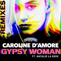 Caroline D'Amore, Natalie La Rose – Gypsy Woman [Remixes]