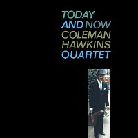 Coleman Hawkins Quartet – Today And Now