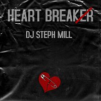 DJ Steph Mill – Heart Breaker