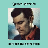 Harries James – Until the Sky Bends Down