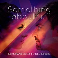 Karolina Westberg, Olle Hedberg – Something About Us