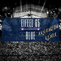 EIFFEL 65 BLUE (DA BA DEE) ARNAUD JM REMIx [ARNAUD JM REMIX]