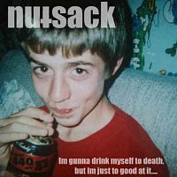 Nutsack – Drink Myself to Death