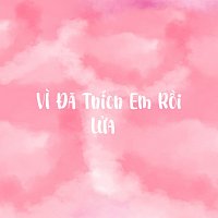 L.A. – Vi Đa Thích Em R?i