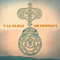 Y La Bamba – Oh February