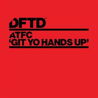 ATFC – Git Yo Hands Up