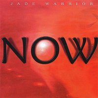 Jade Warrior – Now