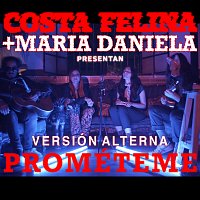 Costa Felina, Maria Daniela – Prométeme [Versión Alterna]