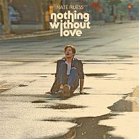 Nate Ruess – Nothing Without Love