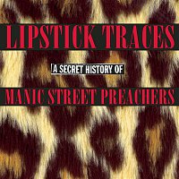 Manic Street Preachers – Lipstick Traces: A Secret History of Manic Street Preachers
