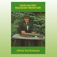 Alfred Schonbauer – Grusz aus der Wachauer Weinstube