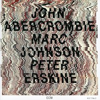 John Abercrombie, Marc Johnson, Peter Erskine – John Abercrombie / Marc Johnson / Peter Erskine