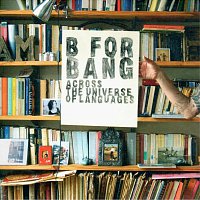 B For Bang – Across The Universe Of Languages