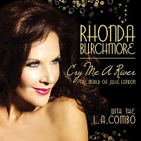 Rhonda Burchmore, The L.A. Combo – Cry Me A River: The World Of Julie London