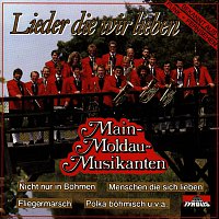 Main Moldau Musikanten – Lieder die wir lieben