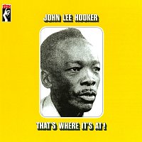 John Lee Hooker – That's Where It's At!