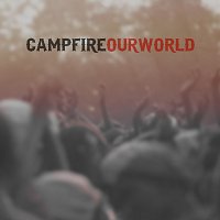 Campfire – Our World
