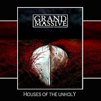 Grand Massive – Houses of the Unholy
