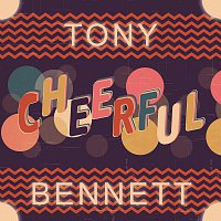 Tony Bennett – Cheerful