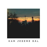 Přední strana obalu CD Kam jedeme dál