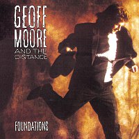 Geoff Moore & The Distance – Foundations